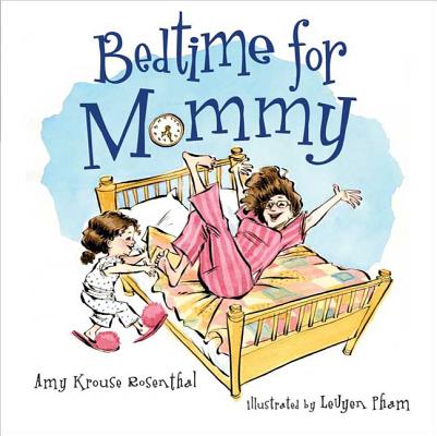 Bedtime for Mommy - Amy Krouse Rosenthal