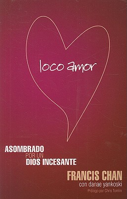 Loco Amor - Francis Chan