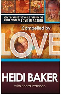 Poza produsului Compelled by Love - Heidi Baker