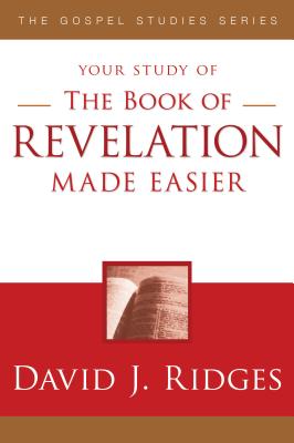 The Book of Revelation Made Easier - David J. Ridges