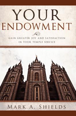 Your Endowment - Mark A. Shields