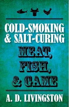 Cold Smoking & Salt Curing Meapb - A. D. Livingston