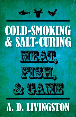 Cold Smoking & Salt Curing Meapb - A. D. Livingston