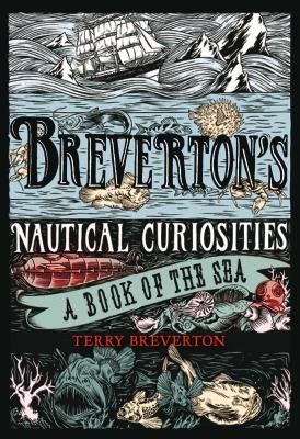 Breverton's Nautical Curiosities: A Book of the Sea - Terry Breverton