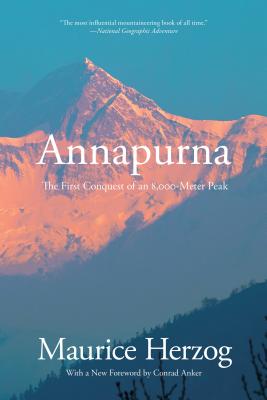 Annapurna: The First Conquest Of An 8,000-Meter Peak - Maurice Herzog