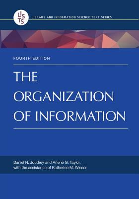 The Organization of Information, 4th Edition - Daniel N. Joudrey