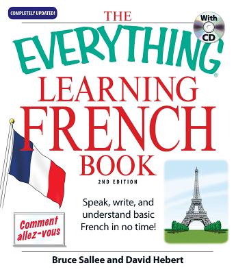The Everything Learning French: Speak, Write, and Understand Basic French in No Time] �With CD (Audio)| - Bruce Sallee