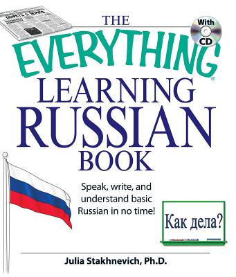 The Everything Learning Russian Book with CD: Speak, Write, and Understand Russian in No Time! [With CD (Audio)] - Julia Stakhnevich