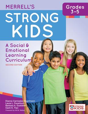 Merrell's Strong Kids--Grades 3-5: A Social and Emotional Learning Curriculum, Second Edition - Dianna Carrizales-engelmann