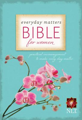 Everyday Matters Bible for Women-NLT: Practical Encouragement to Make Every Day Matter - Hendrickson Publishers