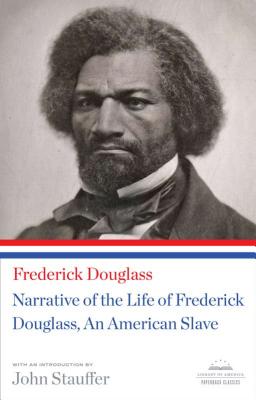 Narrative of the Life of Frederick Douglass, an American Slave: A Library of America Paperback Classic - Frederick Douglass