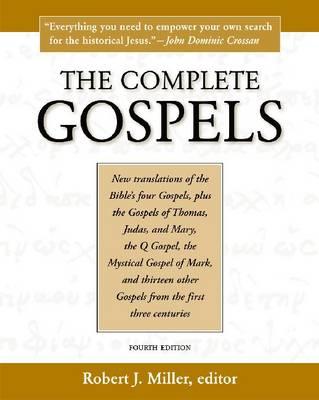 The Complete Gospels, 4th Edition - Robert J. Miller