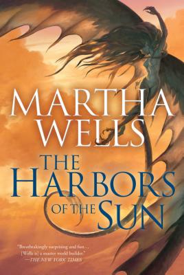 The Harbors of the Sun: Volume Five of the Books of the Raksura - Martha Wells