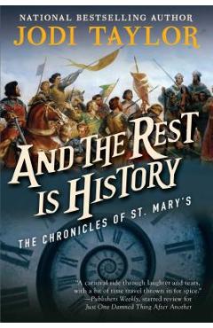 Poza produsului And the Rest Is History: The Chronicles of St. Mary's Book Eight - Jodi Taylor