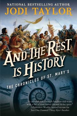 And the Rest Is History: The Chronicles of St. Mary's Book Eight - Jodi Taylor