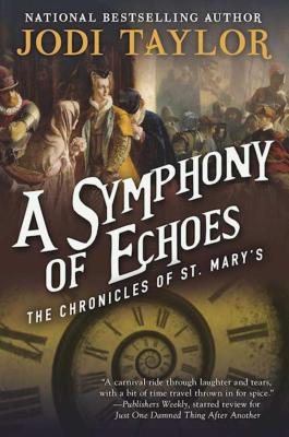A Symphony of Echoes: The Chronicles of St. Mary's Book Two - Jodi Taylor