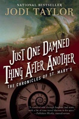 Just One Damned Thing After Another: The Chronicles of St. Mary's Book One - Jodi Taylor