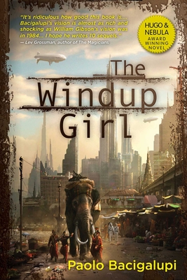 The Windup Girl - Paolo Bacigalupi