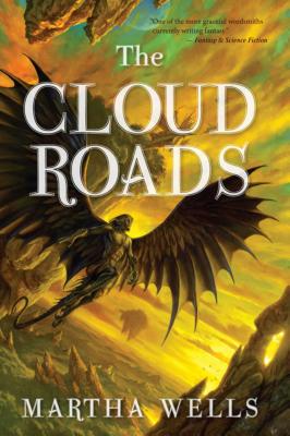 The Cloud Roads: Volume One of the Books of the Raksura - Martha Wells