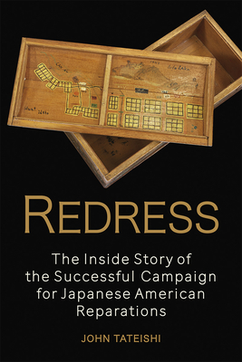 Redress: The Inside Story of the Successful Campaign for Japanese American Reparations - John Tateishi