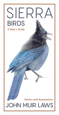 Sierra Birds: A Hiker's Guide - John Muir Laws
