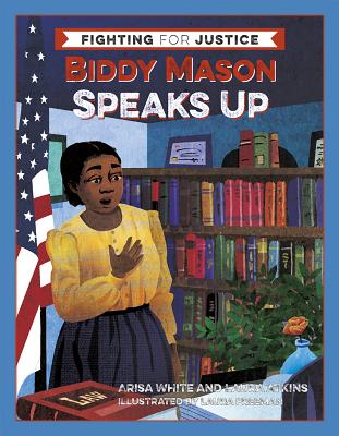Biddy Mason Speaks Up - Arisa White