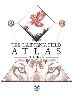 The California Field Atlas - Obi Kaufmann