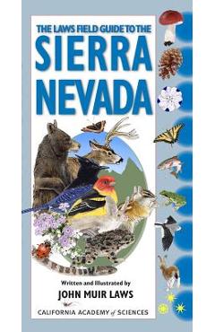 Poza produsului The Laws Field Guide to the Sierra Nevada: Written and Illustrated by John Muir Laws - John Muir Laws