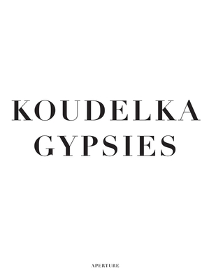 Koudelka: Gypsies - Josef Koudelka