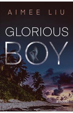 Poza produsului Glorious Boy - Aimee Liu