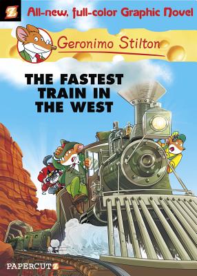 Geronimo Stilton Graphic Novels #13: The Fastest Train in the West - Geronimo Stilton