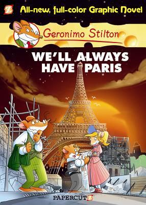 Geronimo Stilton Graphic Novels #11: We'll Always Have Paris - Geronimo Stilton