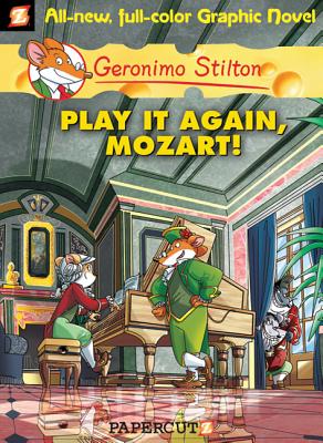 Geronimo Stilton Graphic Novels #8: Play It Again, Mozart! - Geronimo Stilton