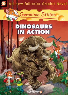 Geronimo Stilton Graphic Novels #7: Dinosaurs in Action! - Geronimo Stilton