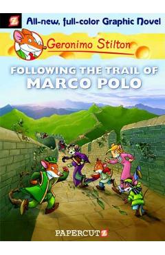 Coperta cărții 'Geronimo Stilton Graphic Novels #4: Following the Trail of Marco Polo - Geronimo Stilton'