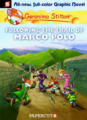 Geronimo Stilton Graphic Novels #4: Following the Trail of Marco Polo - Geronimo Stilton