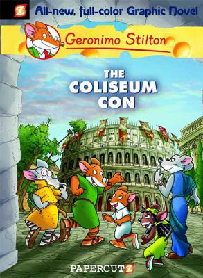 Geronimo Stilton Graphic Novels #3: The Coliseum Con - Geronimo Stilton