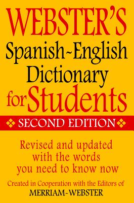 Webster's Spanish-English Dictionary for Students, Second Edition - Inc. Merriam-webster