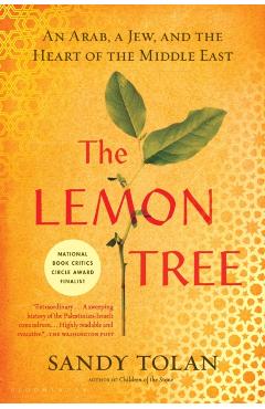 The Lemon Tree: An Arab, a Jew, and the Heart of the Middle East - Sandy Tolan