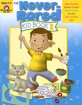 The Never-Bored Kid Book 2 Ages 4-5 - Evan-moor Educational Publishers