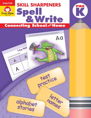 Skill Sharpeners Spell & Write Grade Pre-K - Evan-moor Educational Publishers