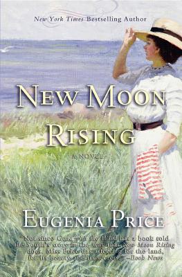 New Moon Rising: Second Novel in the St. Simons Trilogy - Eugenia Price