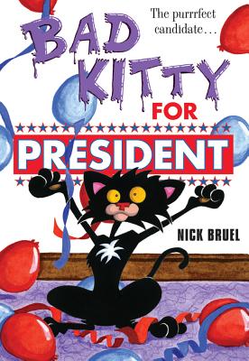 Bad Kitty for President - Nick Bruel