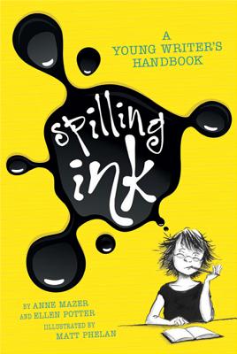 Spilling Ink: A Young Writer's Handbook - Ellen Potter