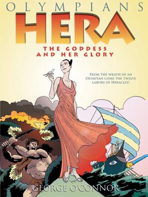 Olympians: Hera: The Goddess and Her Glory - George O'connor
