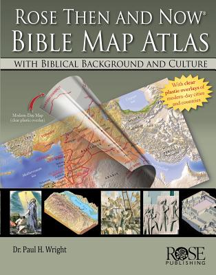 Rose Then and Now Bible Map Atlas with Biblical Backgrounds and Culture - A01