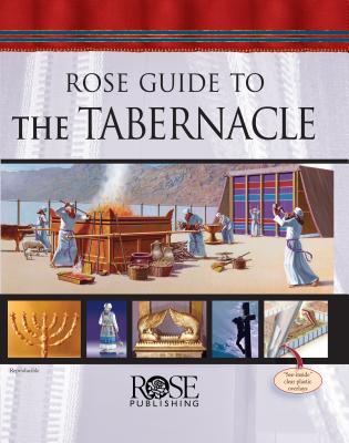 Rose Guide to the Tabernacle - Rose Publishing