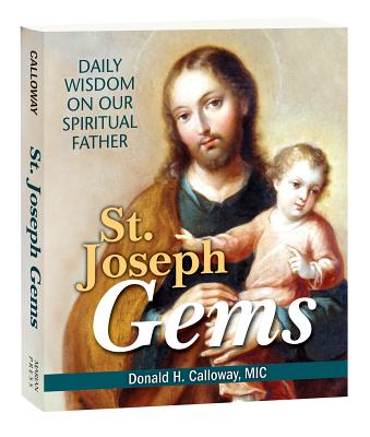 St. Joseph Gems: Daily Wisdom on Our Spiritual Father - Donald H. Calloway
