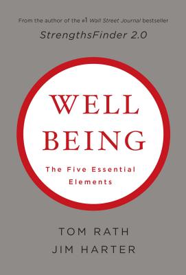 Wellbeing: The Five Essential Elements - Tom Rath