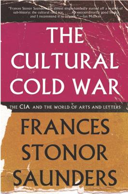 The Cultural Cold War: The CIA and the World of Arts and Letters - Frances Stonor Saunders